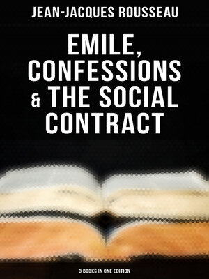 cover image of Emile, Confessions & the Social Contract (3 Books in One Edition)